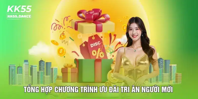 Tổng hợp chương trình ưu đãi tri ân người mới